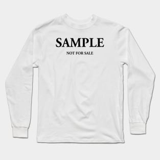 SAMPLE NOT FOR SALE Long Sleeve T-Shirt